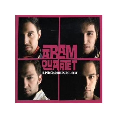 Il Pericolo Di Essere Liberi - Aram Quartet CD – Zbozi.Blesk.cz