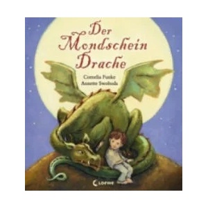Der Mondscheindrache | Cornelia Funke, Annette Swoboda (ISBN: 9783785576465)