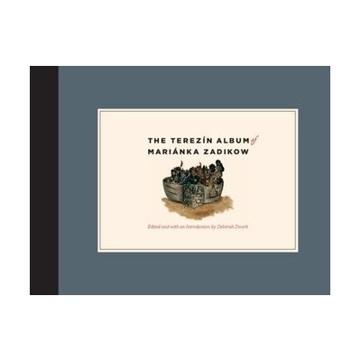 The Terezin Album of Marianka Zadikow