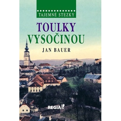 Tajemné stezky Toulky Vysočinou