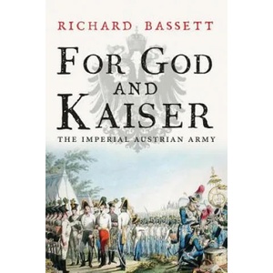 For God and Kaiser | Richard Bassett (2016)