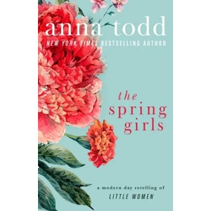 Spring Girls | Anna Todd (ISBN: 9781501130717)
