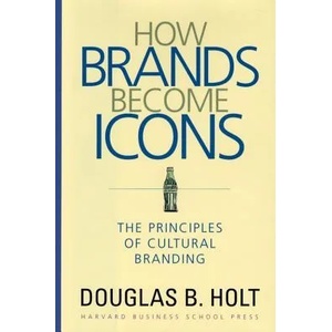 How Brands Become Icons | Douglas Holt (2010)