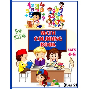 Math Coloring Book For Kids Ages 4-8 (Part 2): Calculate and Coloring Amazing Math Activity Book for Kids Ages 4 & up. Color by Numbers for Kids. Addi | Rrssmm Books (2020)