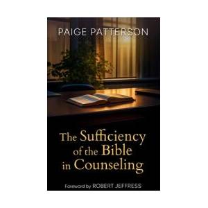 The Sufficiency of the Bible in Counseling | Paige Patterson (ISBN: 9781953331304)