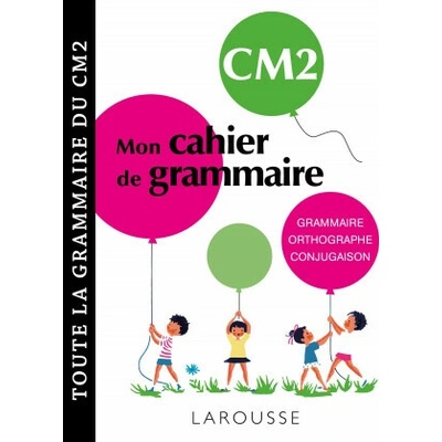 Petit cahier de grammaire LAROUSSE CM2
