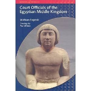 Court Officials of the Egyptian Middle Kingdom (ISBN: 9780715637456)