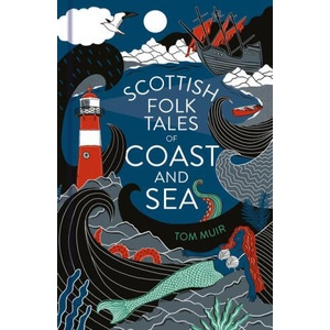 Scottish Folk Tales of Coast and Sea | Tom Muir (ISBN: 9781803992051)