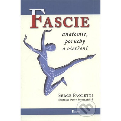 Fascie -- anatomie, poruchy a ošetření - Serge Paoletti