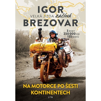 Igor Brezovar. Na motorce po šesti kontinentech - Igor Brezovar