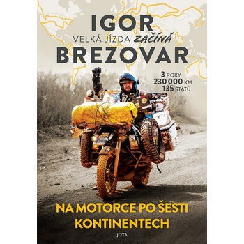 Igor Brezovar. Na motorce po šesti kontinentech - Igor Brezovar