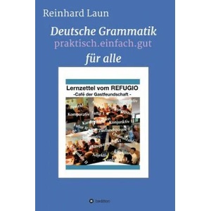 DEUTSCHE GRAMMATIK FÜR ALLE | Reinhard Laun (ISBN: 9783748205791)