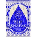There are Rivers in the Sky - Elif Shafak