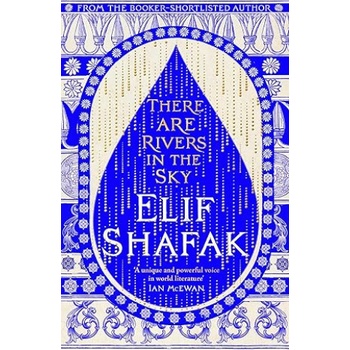 There are Rivers in the Sky - Elif Shafak