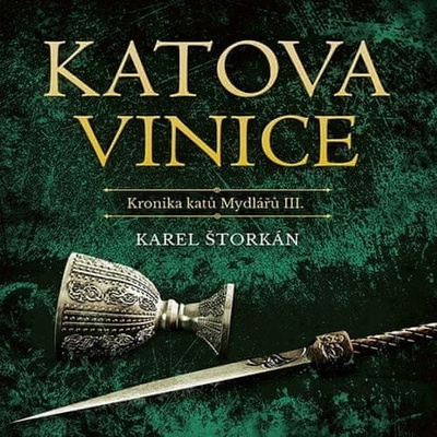 Karel Štorkán Katova vinice - Kronika katů Mydlářů III.