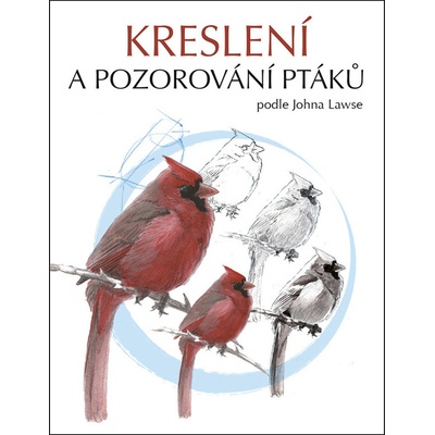 Kreslení a pozorování ptáků - Muir Laws John