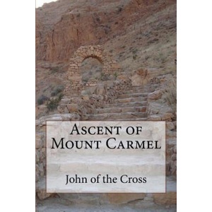Ascent of Mount Carmel | Saint John of the Cross (2013)