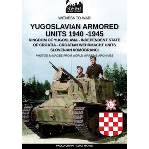 Yugoslavian armored units 1940-1945 (ISBN: 9788893275958)