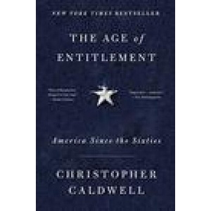The Age of Entitlement: America Since the Sixties | Christopher Caldwell (ISBN: 9781501106910)