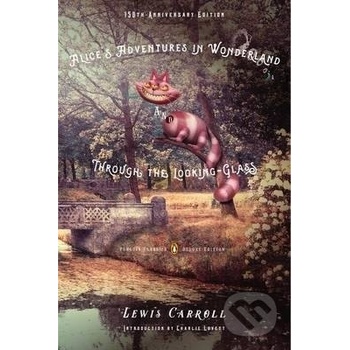 Alice's Adventures in Wonderland and Through the Looking-Glass - Carroll Lewis