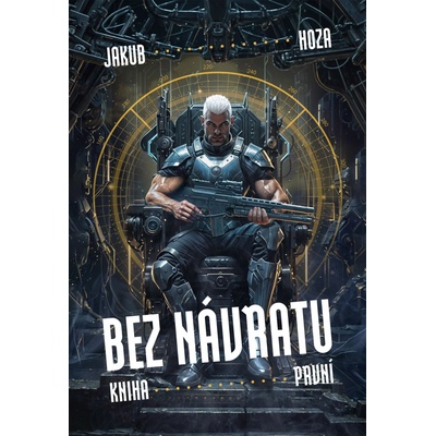 Bez návratu: kniha první - Jakub Hoza