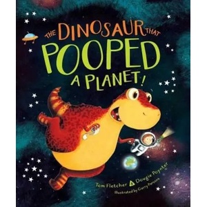 The Dinosaur That Pooped a Planet! | Tom Fletcher, Dougie Poynter, Garry Parsons (ISBN: 9781481498661)