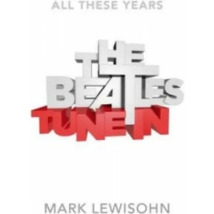 Beatles - All These Years | Mark Lewisohn (2013)