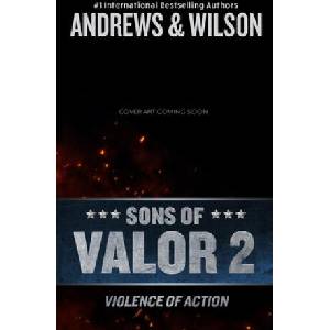 Sons of Valor II: Violence of Action | Jeffrey Wilson (ISBN: 9781094093536)