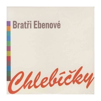 Bratři Ebenové: Chlebíčky CD
