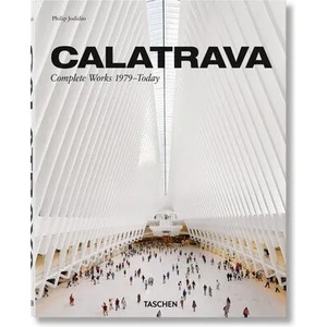 Calatrava. Complete Works 1979-Today | P JODIDIO (ISBN: 9783836572415)