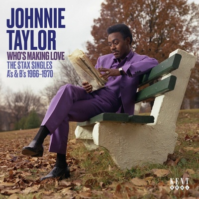 Johnnie Taylor - WHO'S MAKING LOVE - THE STAX SINGLES A'S & B'S 1966 - 1970 CD