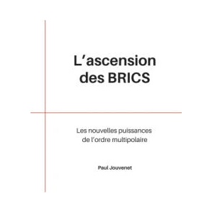 L'Ascension des BRICS | Paul Jouvenet (2023)