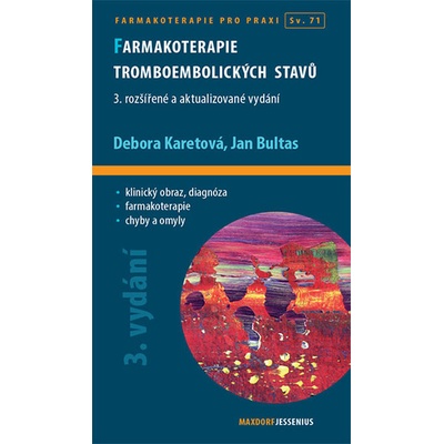 Farmakoterapie tromboembolických stavů, 2. rozšířené a aktualizované vydání Debora Karetová Jan Bultas