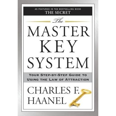 The Master Key System: Your Step-By-Step Guide to Using the Law of Attraction Haanel Charles F.Paperback