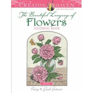 Creative Haven The Beautiful Language of Flowers Coloring Book | John Green (ISBN: 9780486819044)