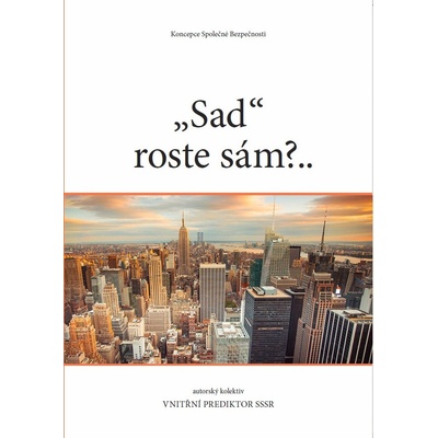 SAD ROSTE SÁM?..
