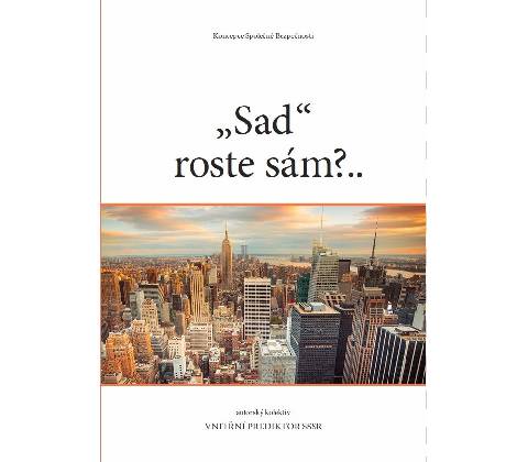 SAD ROSTE SÁM?..