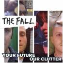 Fall - Your Future Our Clutter LP