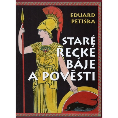 Staré řecké báje a pověsti - Petiška Eduard