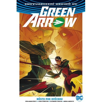 Green Arrow 4: Město pod hvězdou - Benjamin Percy, Juan Ferreyra