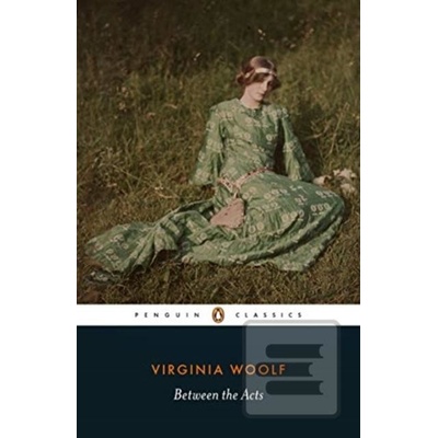 Between the Acts - Virginia Woolf