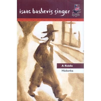 Hádanka/ A Riddle - Isaac Bashevis Singer