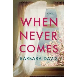 When Never Comes | Barbara Davis (ISBN: 9781477808917)