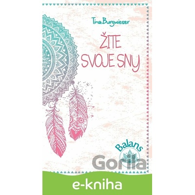 Žite svoje sny - Tina Burgwieser