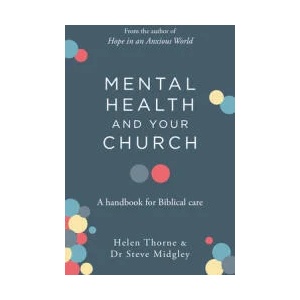 Mental Health and Your Church: A Handbook for Biblical Care | Helen Thorne (ISBN: 9781784987787)