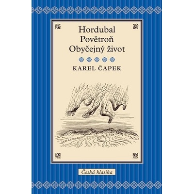 Hordubal, Povětroň, Obyčejný život - Karel Čapek