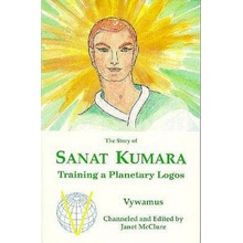 The Story of Sanat Kumara: Training a Planetary Logos VywamusPaperback