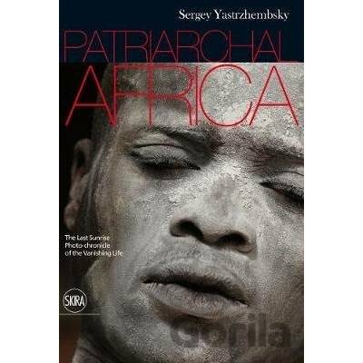Patriarchal Africa (The Last Sunrise. Photo-chronicle of the Vanishing Life)