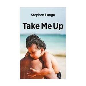 Take Me Up | Stephen Lungu (ISBN: 9781527108264)