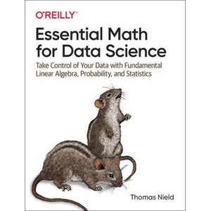 Essential Math for Data Science (ISBN: 9781098102937)